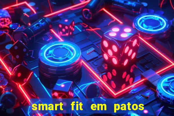 smart fit em patos de minas